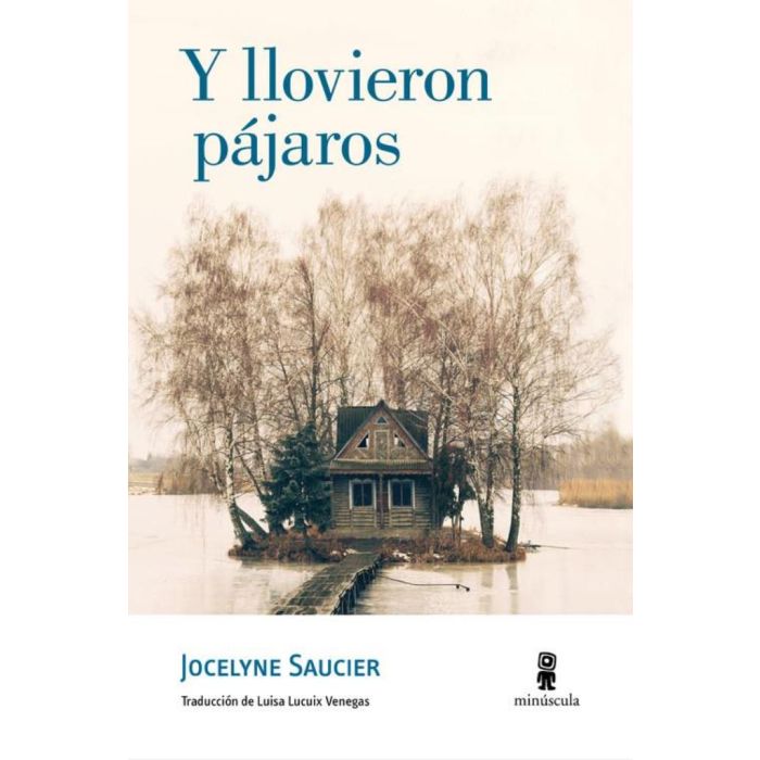 Y llovieron pájaros de Jocelyne Saucier